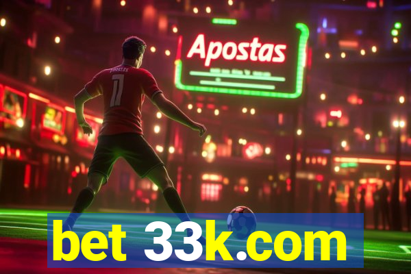 bet 33k.com